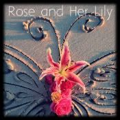 Rose and Her Lily