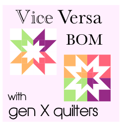 Gen X Quilters Vice Versa BOM